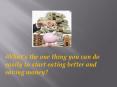 Frugal Living: What’s the one thing you can do easily to start eating better and saving money? PowerPoint PPT Presentation
