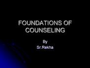FOUNDATIONS OF COUNSELING