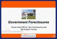 Government Foreclosures: Government REOs, Tax Foreclosures and Bankruptcy Homes
