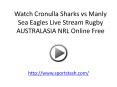 Watch Cronulla Sharks vs Manly Sea Eagles Live Stream Rugby AUSTRALASIA NRL Online Free