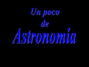 Un poco de astronomía