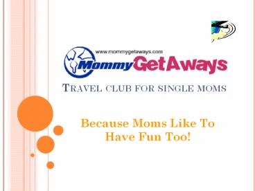 Mommy Getaways Travel Club