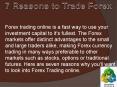 7 Reasons to Trade Forex