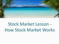 Stock market lesson - How stock market works PowerPoint PPT Presentation