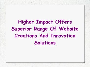 Internet Marketing Solutions by Higher Impact Inc.