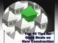 Top 10 Tips for Good Deals on New Construction