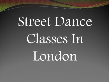 Street Dance Classes In London