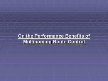 on the performance benifits of multihoming route control