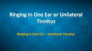 Ringing in One Ear