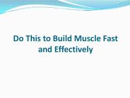 Do This to Build Muscle Fast and Effectively
