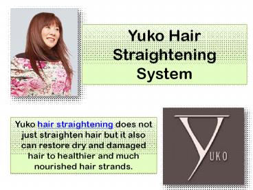 Yuko Hair Straightening