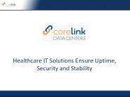 Healthcare IT Solutions Ensure Uptime, Security and Stability
