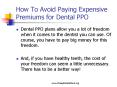How To Avoid Paying Expensive Premiums for Dental PPO