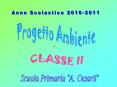 Progetto Ambiente II classe Cesarii 2011 PowerPoint PPT Presentation