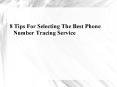 8 Tips For Selecting The Best Reverse Phone Number Search Service Available PowerPoint PPT Presentation