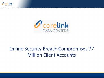 Online Security Breach Compromises 77 Million Client Accounts