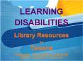 Learning Disabilities Mini Lecture Library Resources for Tweens PowerPoint PPT Presentation