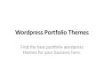 Wordpress Portfolio Themes PowerPoint PPT Presentation