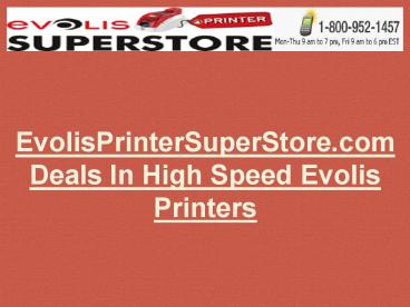 EvolisPrinterSuperStore.com Deals In High Speed Evolis Printers