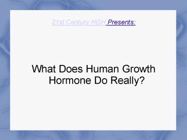 What Does Human Growth Hormone Do Really?