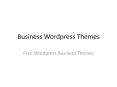 Business Wordpress Themes PowerPoint PPT Presentation