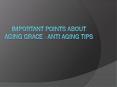 Important Points About Aging Grace - Anti Aging PowerPoint PPT Presentation