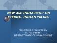 NEW AGE INDIA BUILT ON ETERNAL INDIAN VALUES PowerPoint PPT Presentation