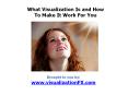 What Visualization Is and How To Make It Work For You PowerPoint PPT Presentation