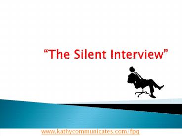 The Silent Interview