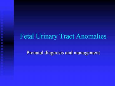 Fetal Urinary Tract Anomalies