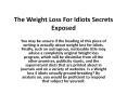 The Weight Loss For Idiots Secrets Exposed PowerPoint PPT Presentation