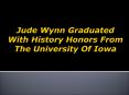 Jude Wynn Graduated With History Honors PowerPoint PPT Presentation