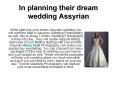 In planning their dream wedding Assyrian PowerPoint PPT Presentation