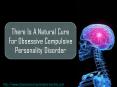 There Is A Natural Cure For Obsessive Compulsive Personality Disorder PowerPoint PPT Presentation