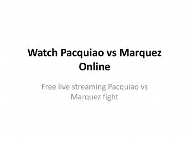 Watch Pacquiao vs Marquez Online