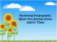 Parenting Programmes:  Is This For You? PowerPoint PPT Presentation
