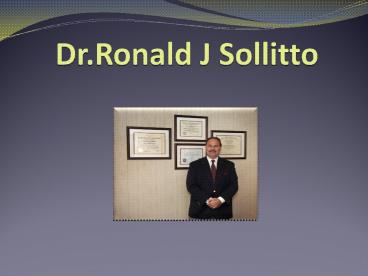 Dr. Ronald J Sollitto