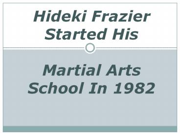 Hideki Frazier Started His Martial Arts