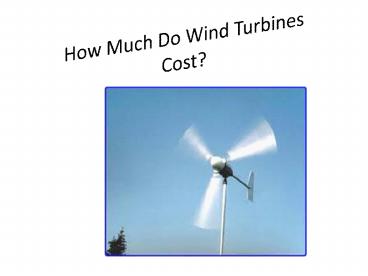 How Much do Wind Turbines Cost