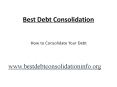 Best Debt Consolidation For Your Debt Relief PowerPoint PPT Presentation