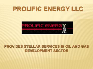 Prolific Energy LLC
