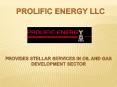 Prolific Energy LLC PowerPoint PPT Presentation