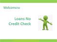 Loans No Credit Check- Short Term Cash Loans- Same Day Loans
