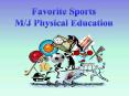 M/J Comprehensive Physical Education Favorite Sports PowerPoint PPT Presentation