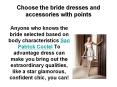 Choose the bride dresses and accessories with points PowerPoint PPT Presentation