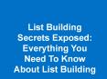 List Building Secrets Exposed PowerPoint PPT Presentation