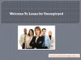 Loans for Unemployed- Same Day Payday Loans- Quick Cash Loans