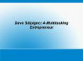 Dave Silipigno A Multitasking Entrepreneur