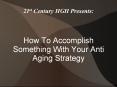 How To Accomplish Something With Your Anti Aging Strategy PowerPoint PPT Presentation