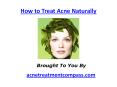 How to Treat Acne Naturally PowerPoint PPT Presentation